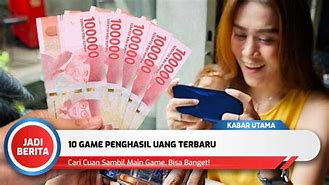 Game Penghasil Uang 2022 T 2024 Terbaru